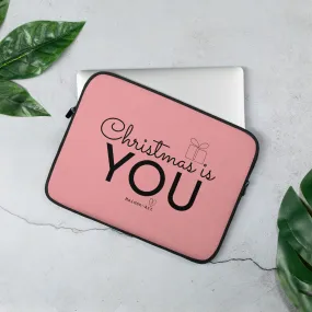 Christmas is You - Laptop Sleeve