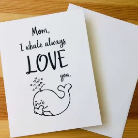 Karen Sue Studios - Mom, I whale always love you.