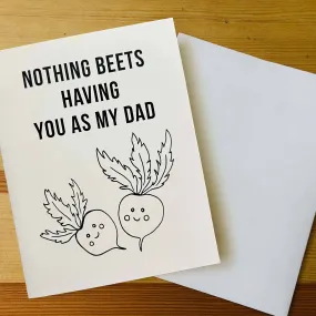 Karen Sue Studios- Nothing beets having you as my dad