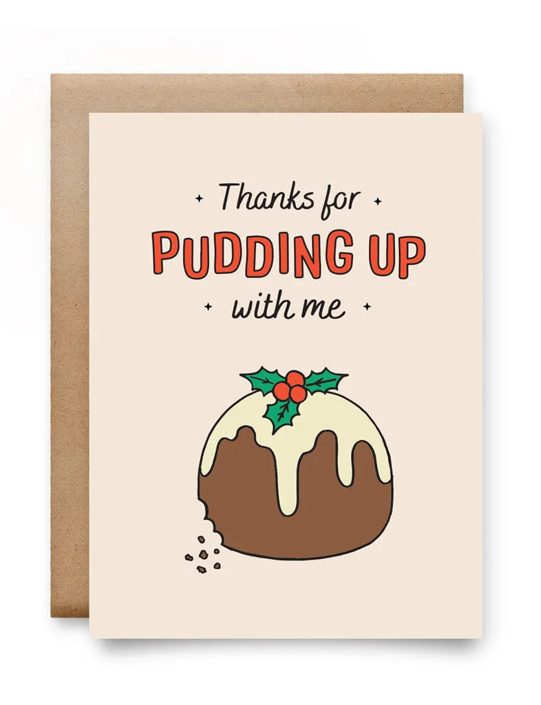 PUDDING UP WITH ME CARD